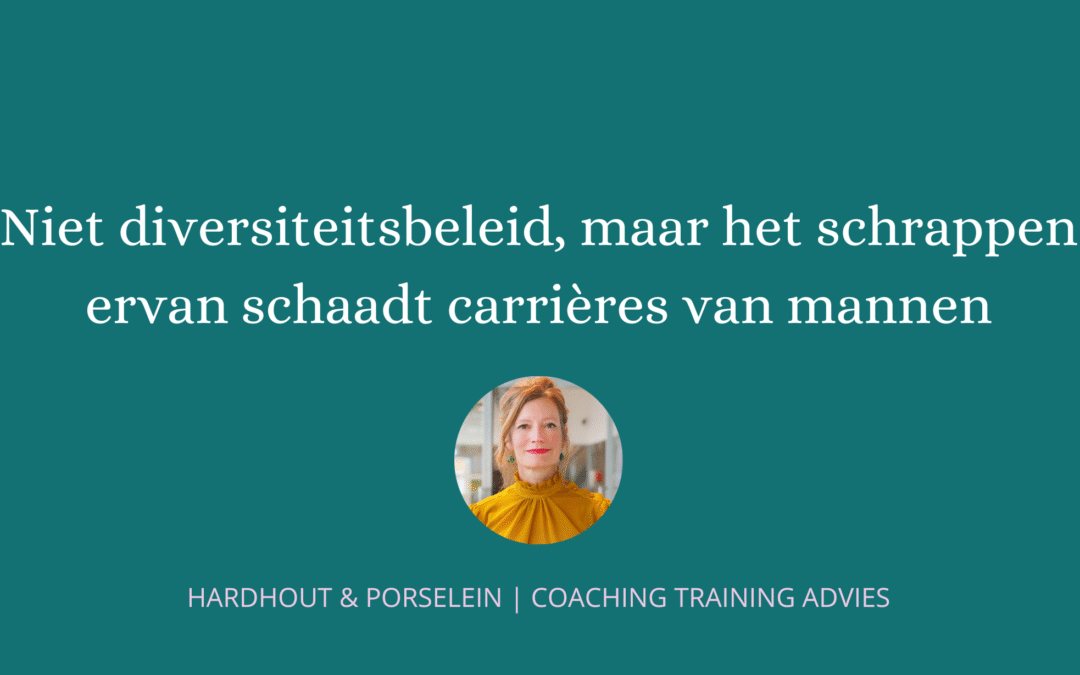 Niet diversiteitsbeleid, maar het schrappen ervan schaadt carrières van mannen.